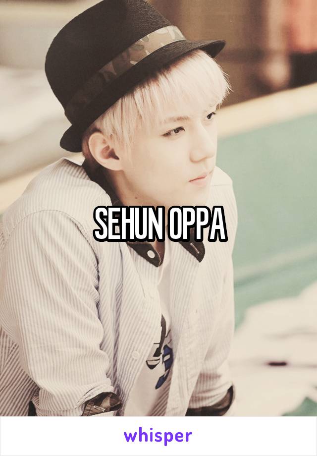 SEHUN OPPA