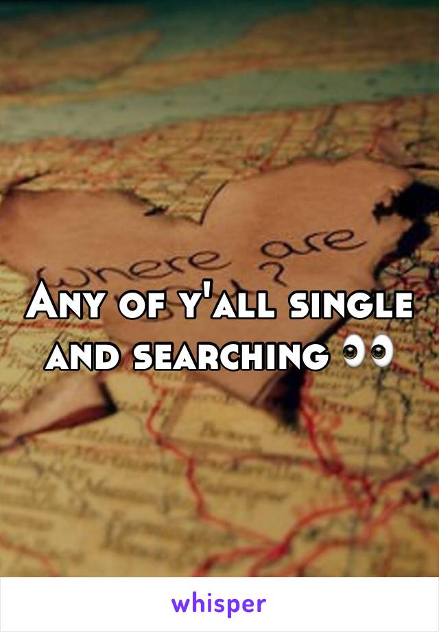 Any of y'all single and searching 👀