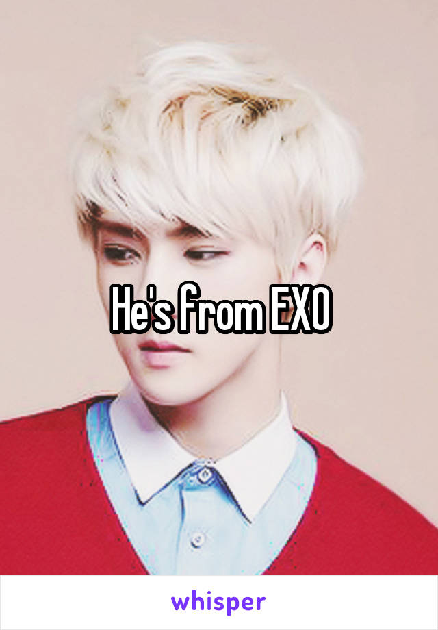 He's from EXO