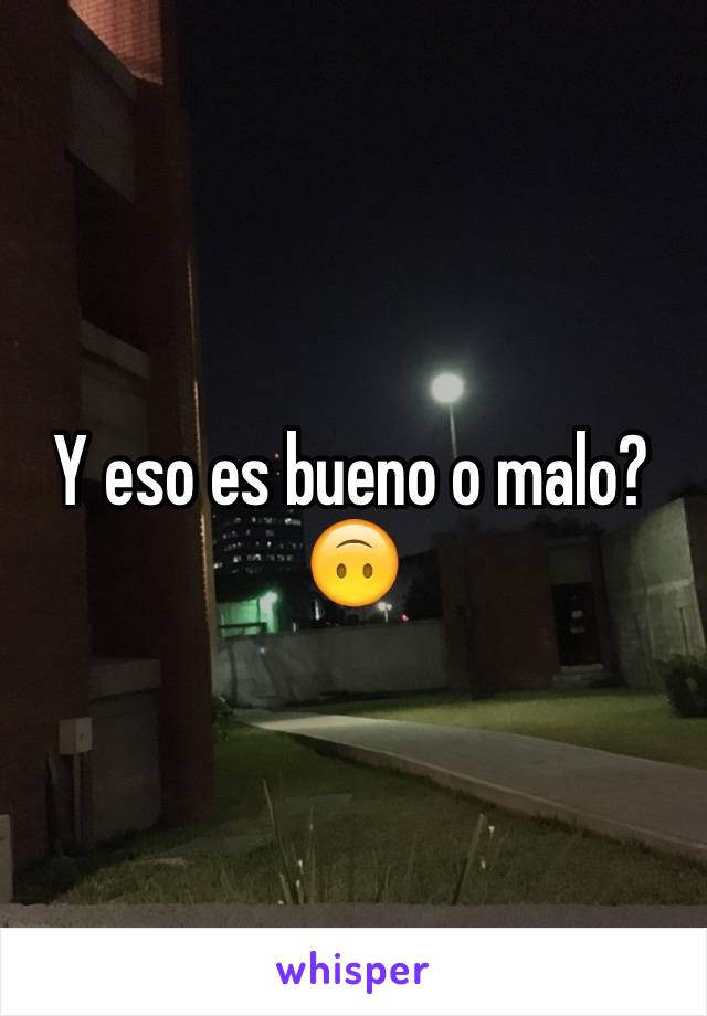 Y eso es bueno o malo? 🙃