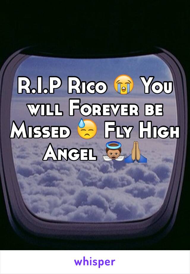 R.I.P Rico 😭 You will Forever be Missed 😓 Fly High Angel 👼🏽🙏🏽