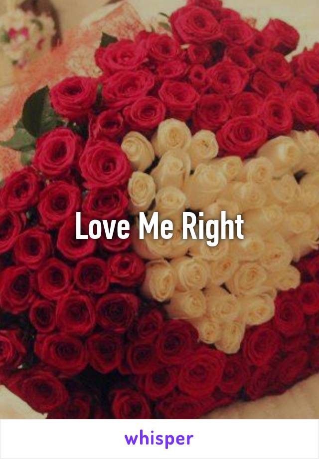 Love Me Right