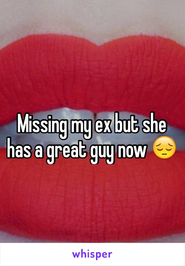 Missing my ex but she has a great guy now 😔