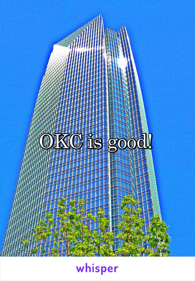 OKC is good! 