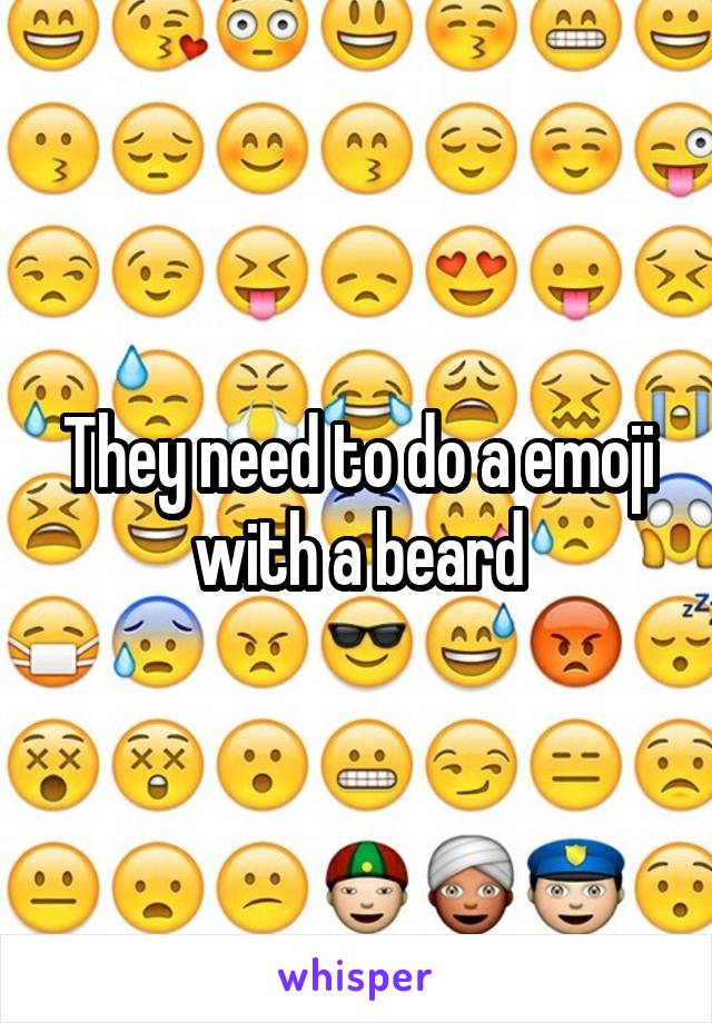 They need to do a emoji with a beard