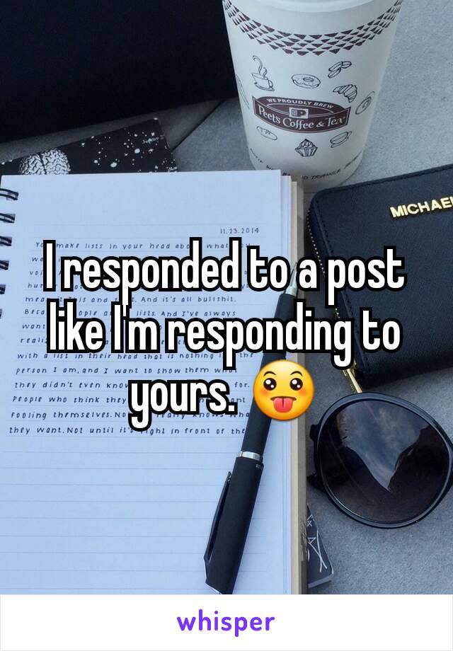 I responded to a post like I'm responding to yours. 😛