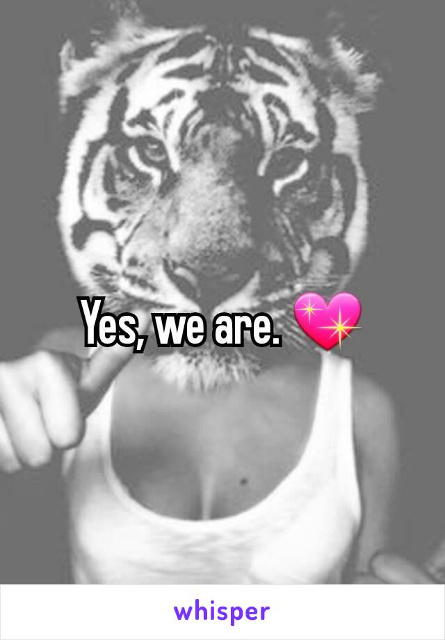 Yes, we are. 💖