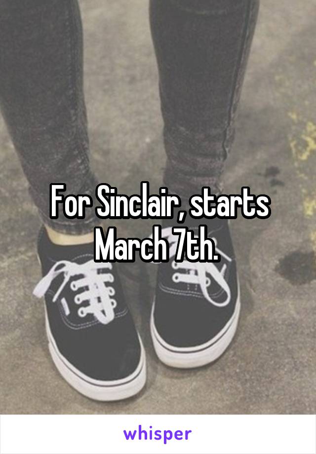 For Sinclair, starts March 7th. 
