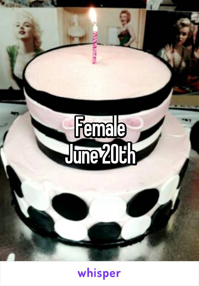 Female
June 20th
