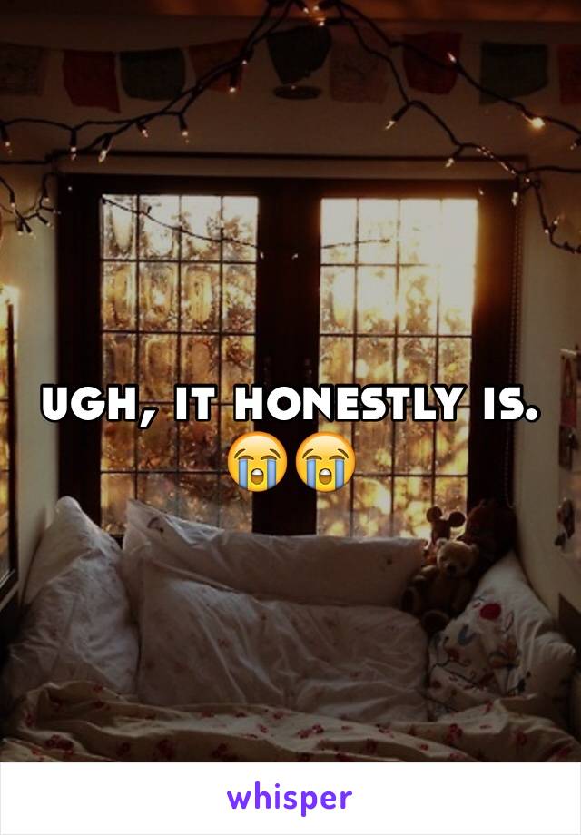 ugh, it honestly is. 😭😭