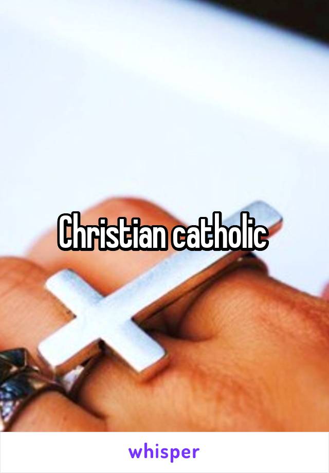 Christian catholic 