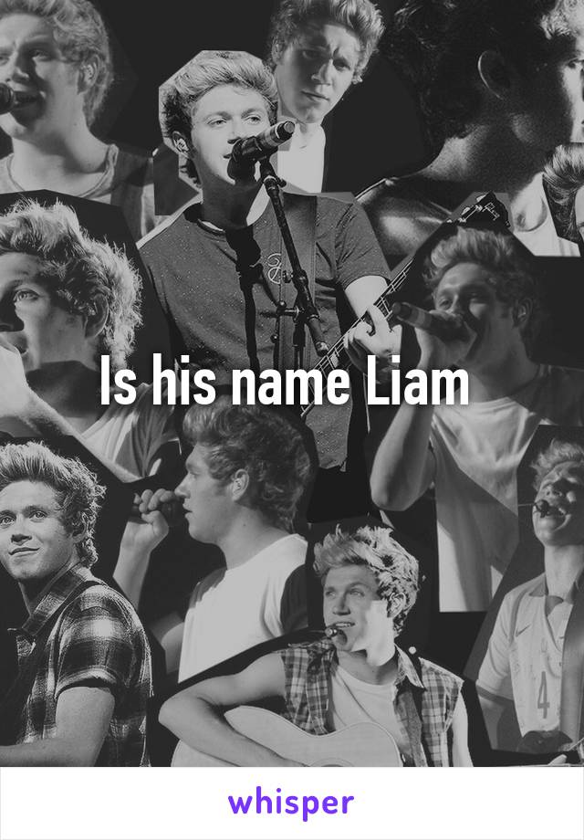 Is his name Liam 

