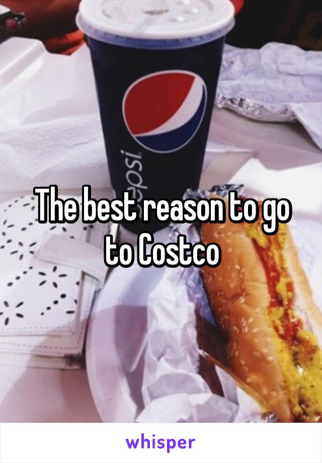 The best reason to go to Costco