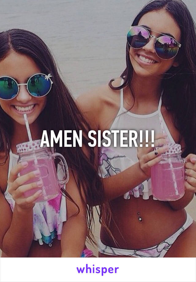 AMEN SISTER!!!