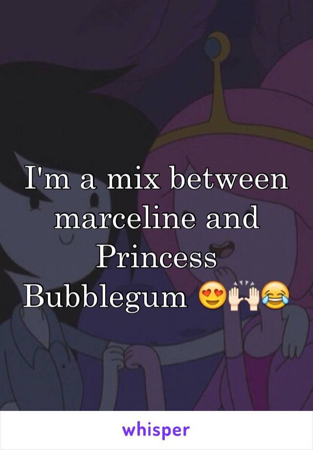 I'm a mix between marceline and Princess Bubblegum ðŸ˜�ðŸ™ŒðŸ�»ðŸ˜‚