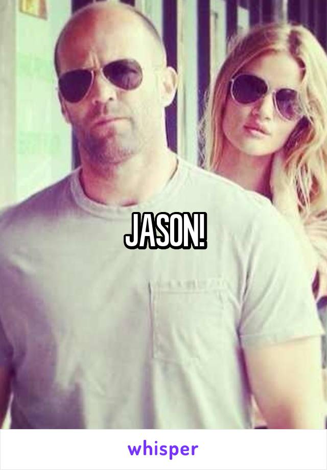 JASON!