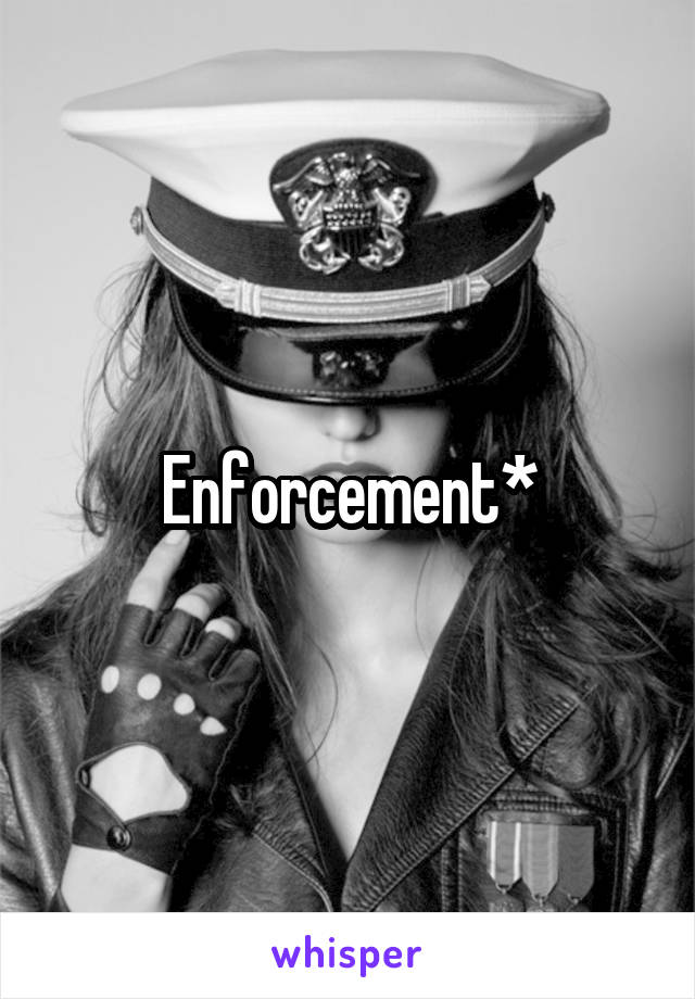 Enforcement*