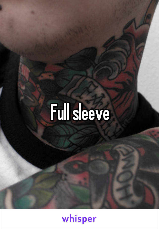 Full sleeve