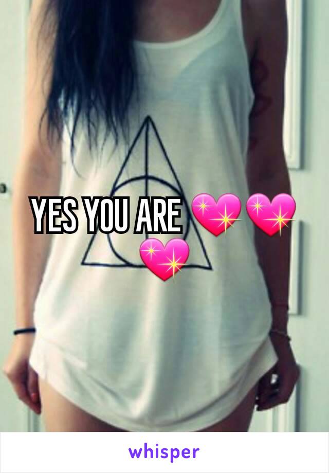 YES YOU ARE 💖💖💖