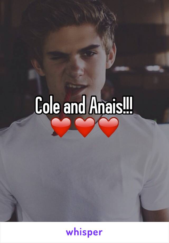 Cole and Anais!!! ❤️❤️❤️