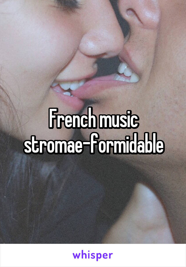 French music stromae-formidable