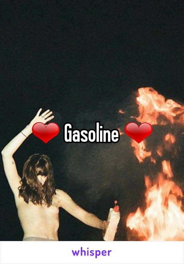 ❤ Gasoline ❤