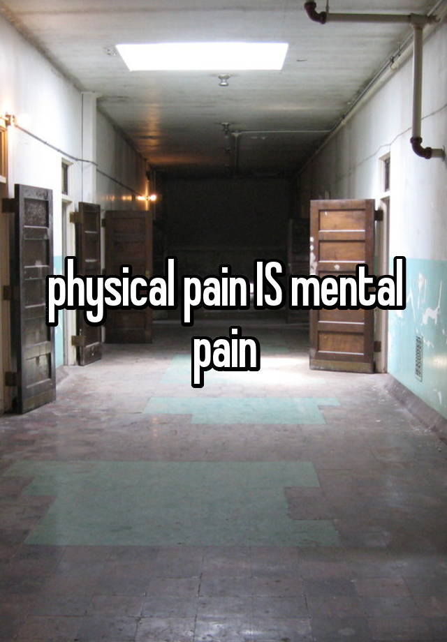 physical-pain-is-mental-pain