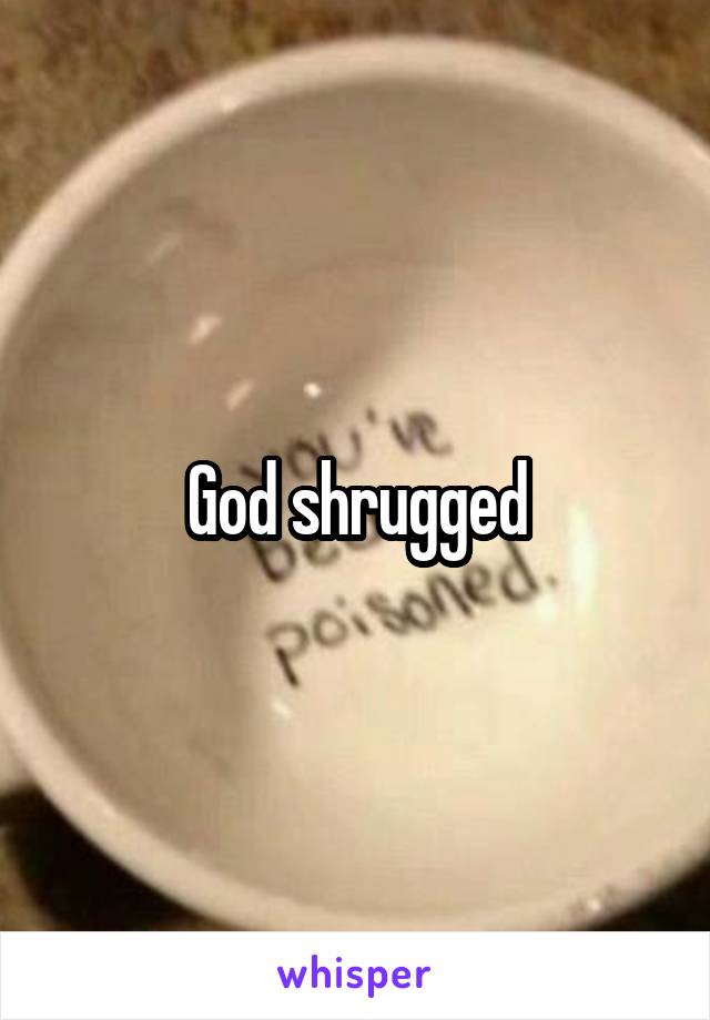 God shrugged