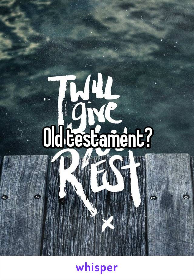 Old testament?