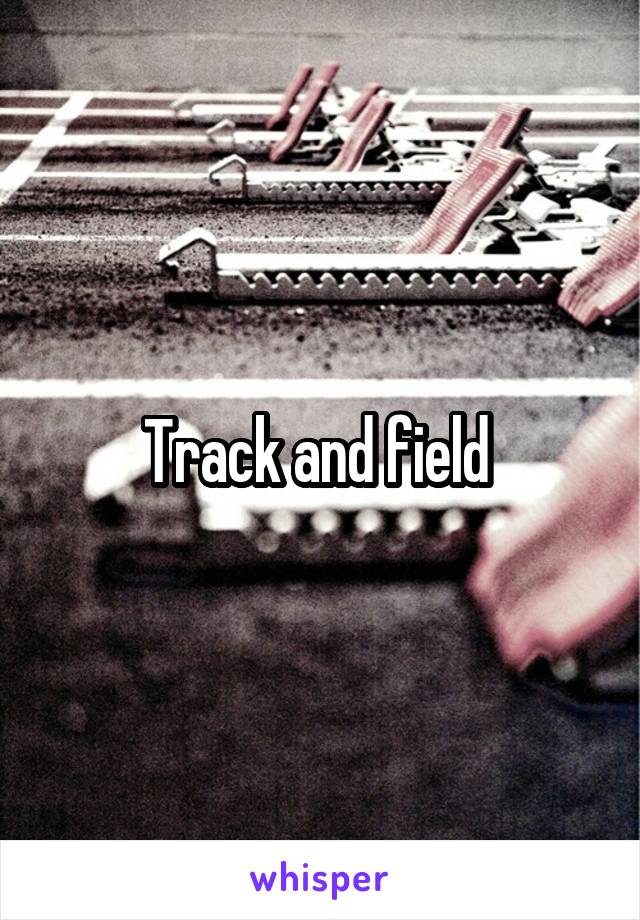 Track and field 