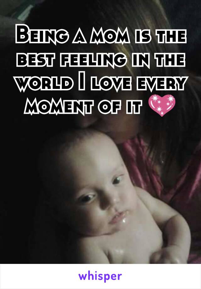 Being a mom is the best feeling in the world I love every moment of it 💖