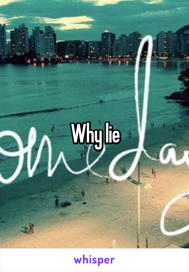 Why lie