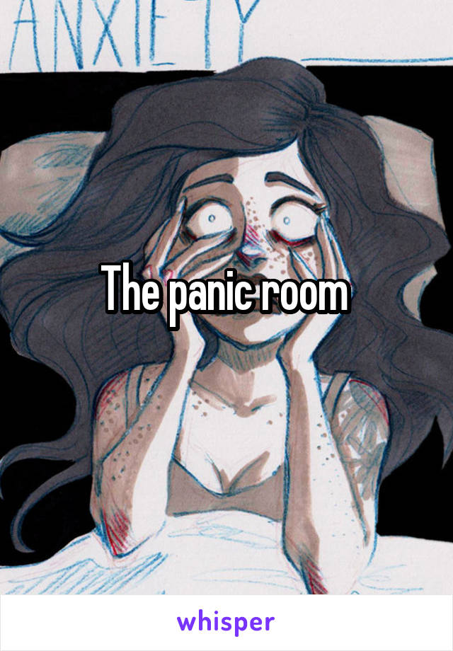 The panic room 
