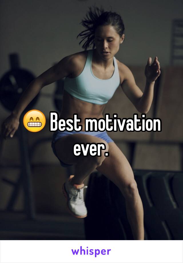 😁 Best motivation ever. 