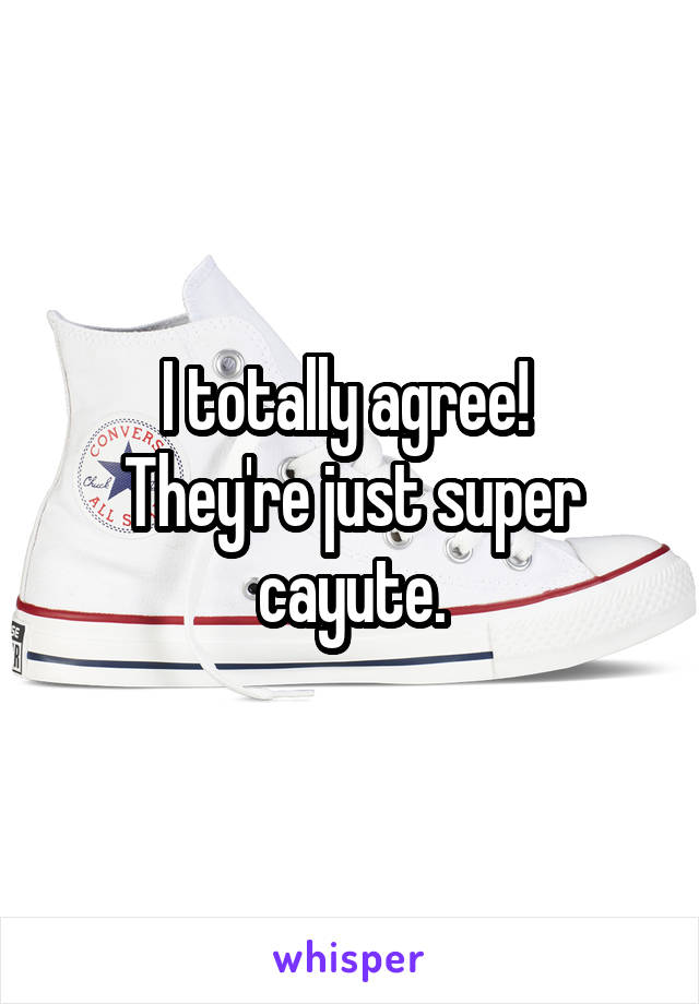 I totally agree! 
They're just super cayute.