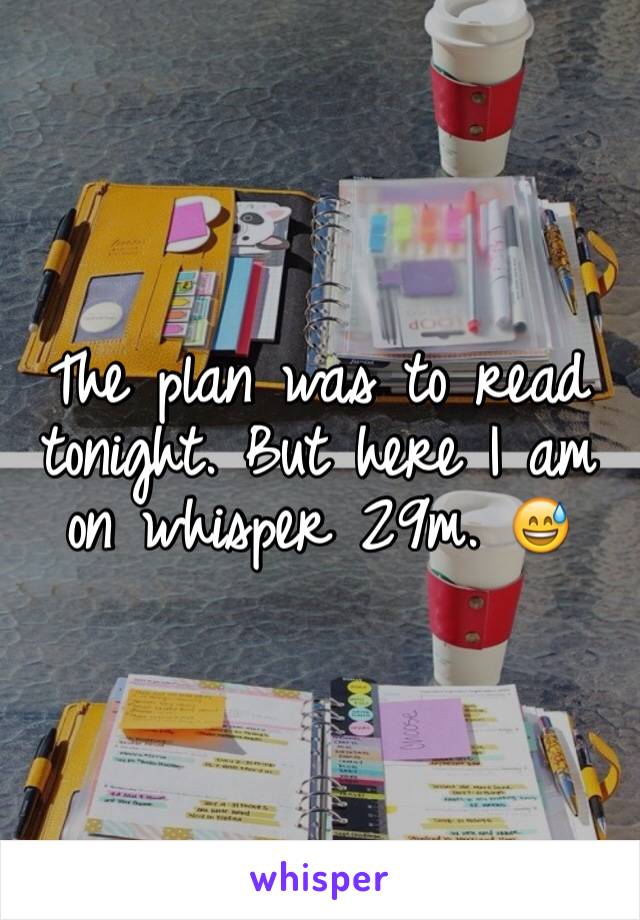 The plan was to read tonight. But here I am on whisper 29m. 😅