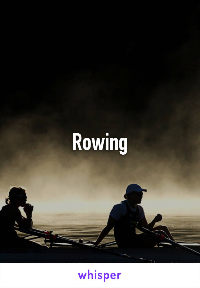 Rowing