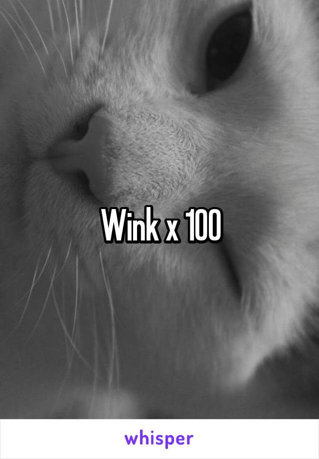 Wink x 100