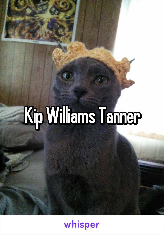 Kip Williams Tanner