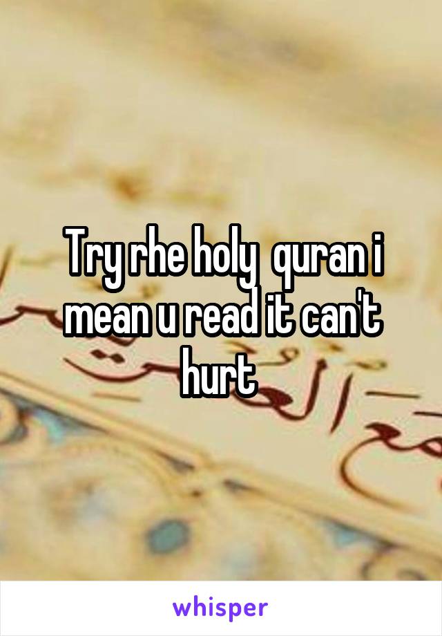 Try rhe holy  quran i mean u read it can't hurt 