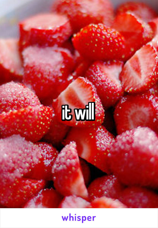 it will 