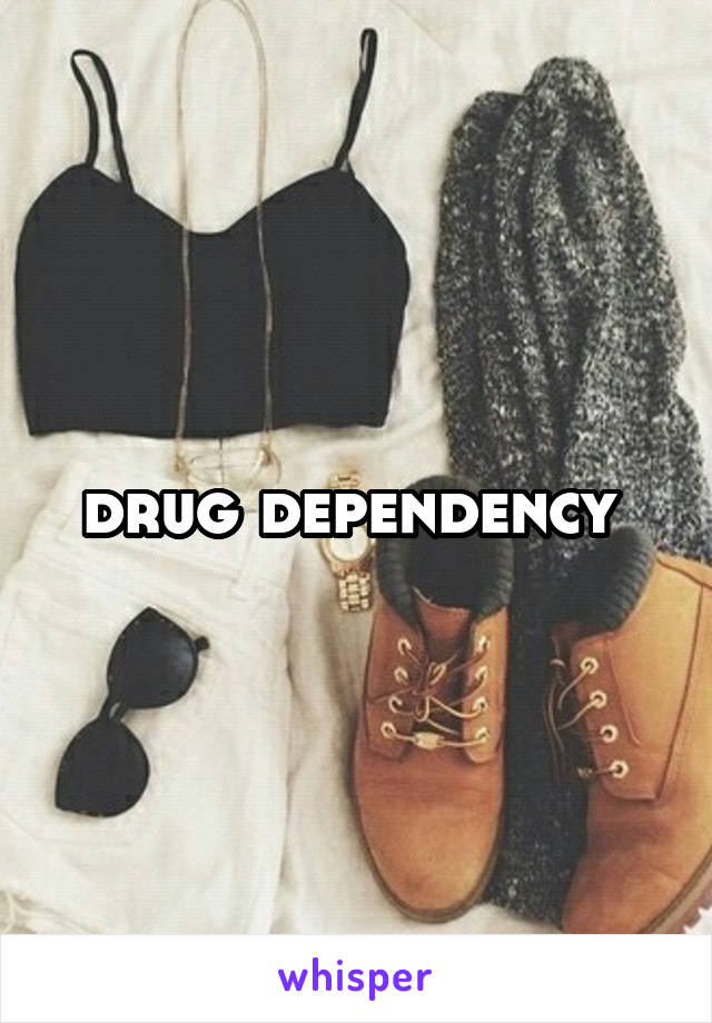 drug dependency 