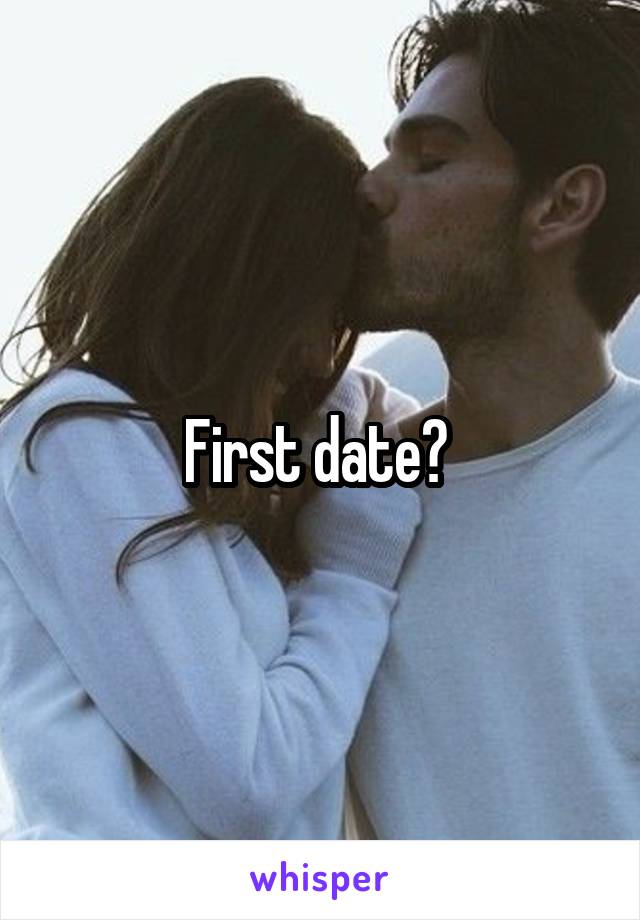 First date? 