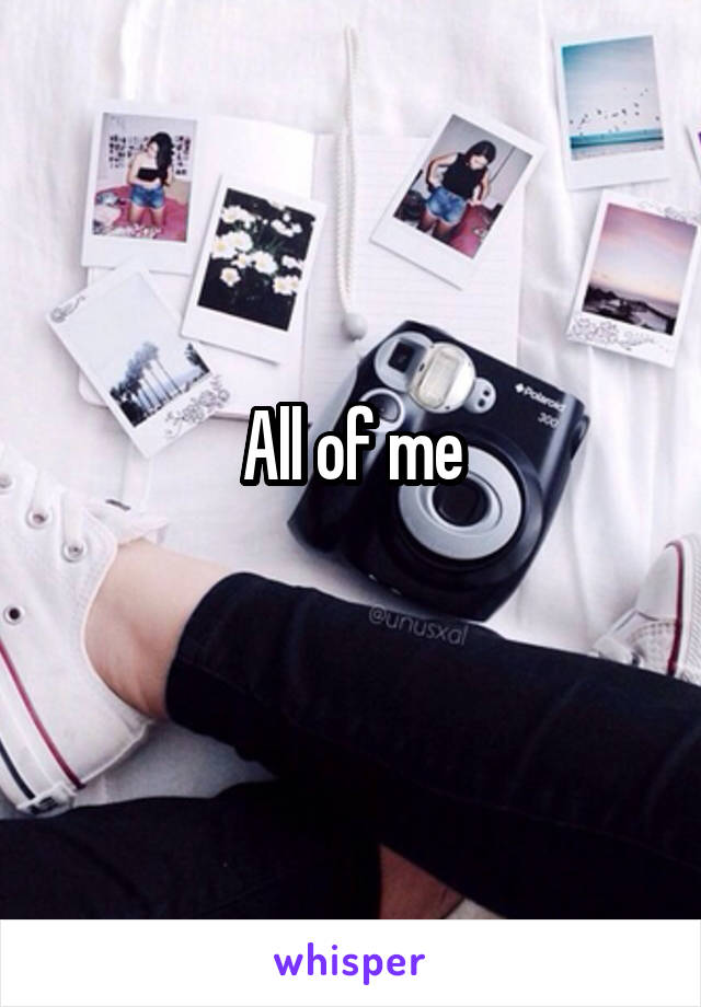 All of me
