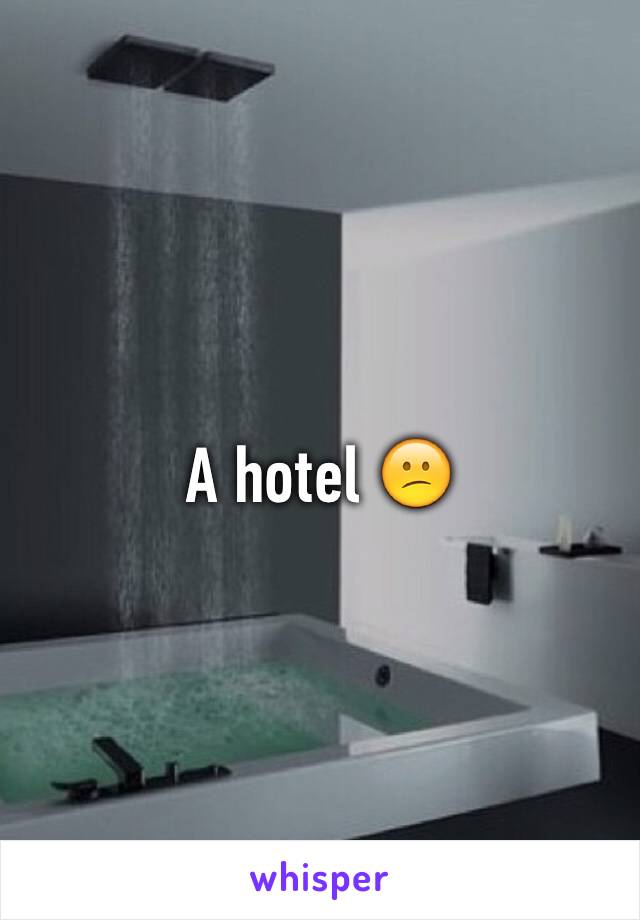A hotel 😕