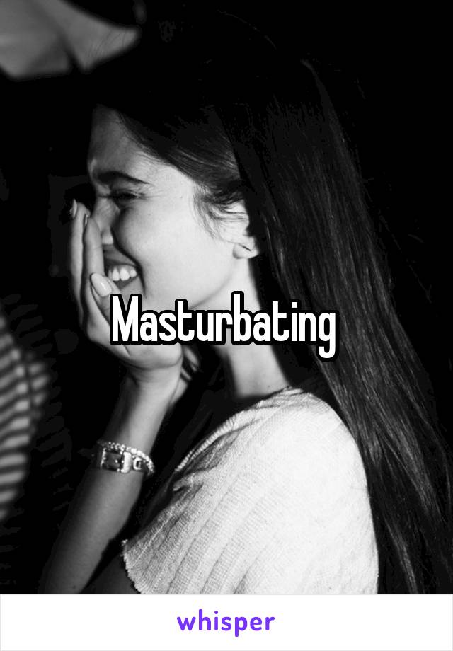 Masturbating 