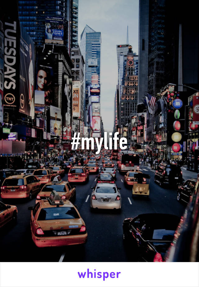 #mylife