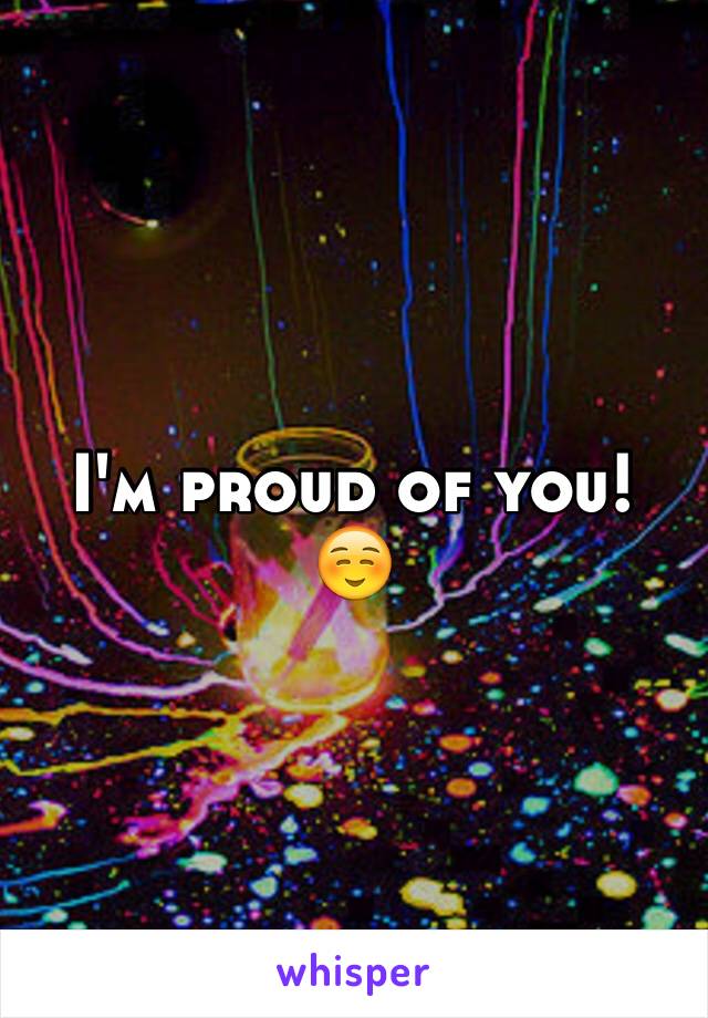 I'm proud of you! ☺️