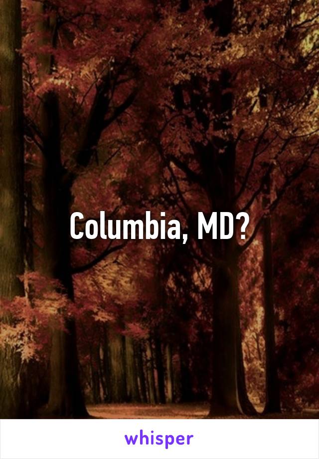 Columbia, MD?