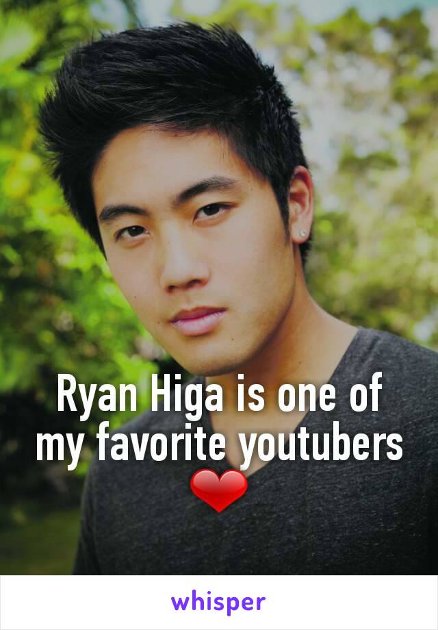 Ryan Higa is one of my favorite youtubers ❤
